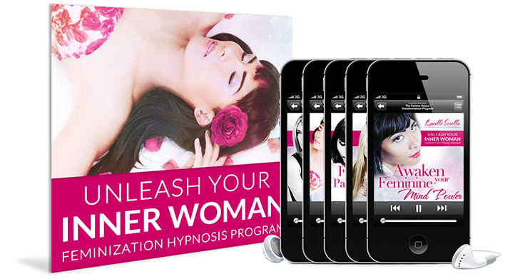 Unleash Your Inner Woman - Feminization Hypnosis Program