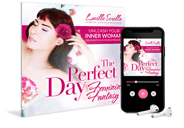 Unleash Your Inner Woman Program - The Perfect Day Feminine Fantasy